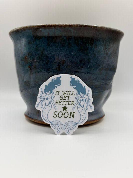it will get better soon sticker